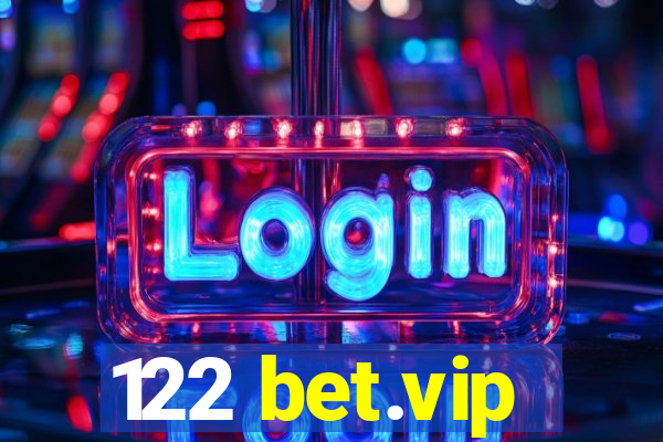 122 bet.vip